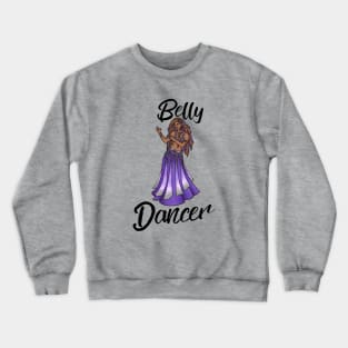 Belly Dancer Crewneck Sweatshirt